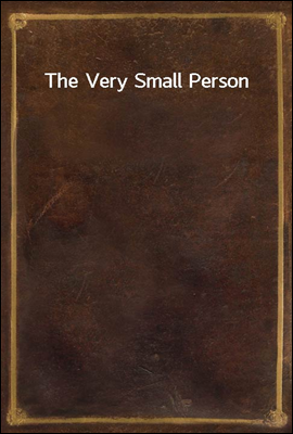 The Very Small Person