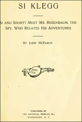 Si Klegg, Book 3<br/>Si and Shorty Meet Mr. Rosenbaum, the Spy, Who Relates His Adventures