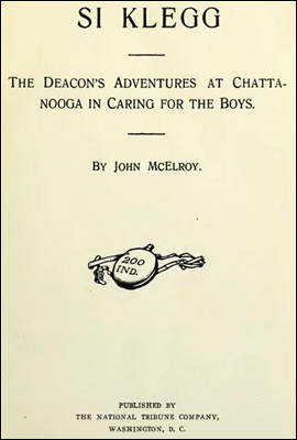 Si Klegg, Book 5
The Deacon's Adventures at Chattanooga in Caring for the Boys