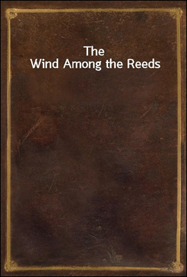 The Wind Among the Reeds