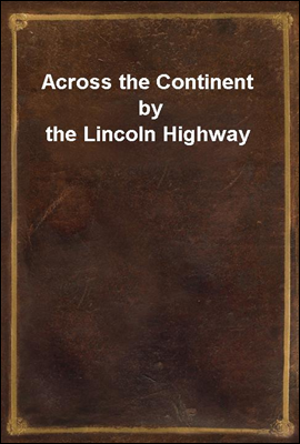 Across the Continent by the Lincoln Highway