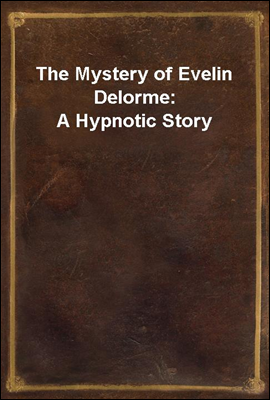 The Mystery of Evelin Delorme