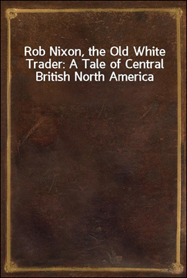 Rob Nixon, the Old White Trader