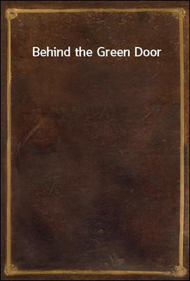 Behind the Green Door