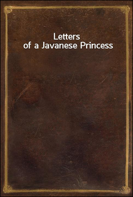 Letters of a Javanese Princess