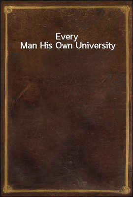 Every Man His Own University