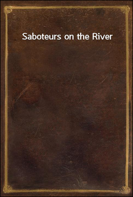 Saboteurs on the River