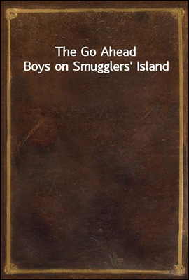 The Go Ahead Boys on Smugglers&#39; Island