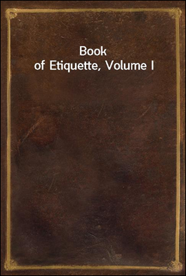 Book of Etiquette, Volume I