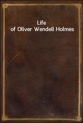 Life of Oliver Wendell Holmes