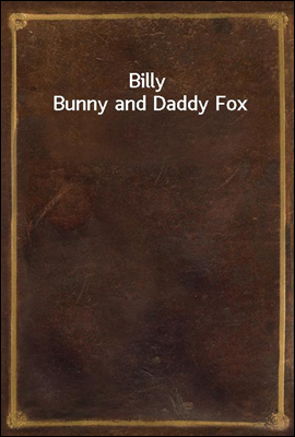 Billy Bunny and Daddy Fox