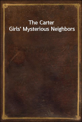 The Carter Girls&#39; Mysterious Neighbors