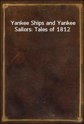 Yankee Ships and Yankee Sailors