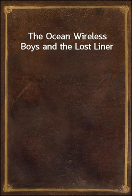 The Ocean Wireless Boys and the Lost Liner