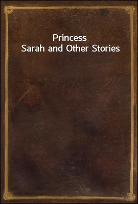 Princess Sarah and Other Stories