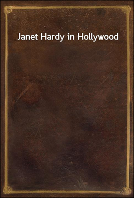 Janet Hardy in Hollywood