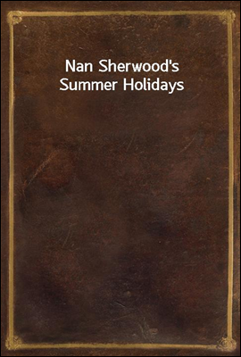 Nan Sherwood&#39;s Summer Holidays