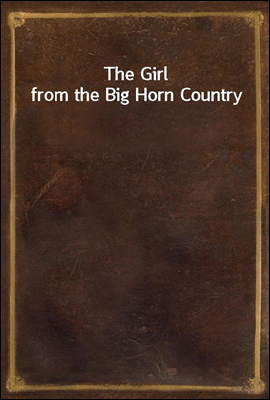 The Girl from the Big Horn Country