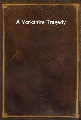 A Yorkshire Tragedy