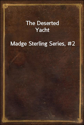 The Deserted Yacht
Madge Sterling Series, #2