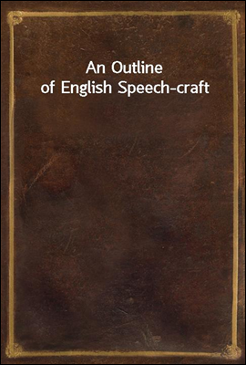 An Outline of English Speech-craft