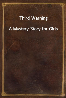 Third Warning
A Mystery Story for Girls