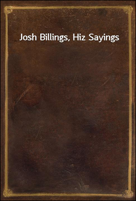 Josh Billings, Hiz Sayings