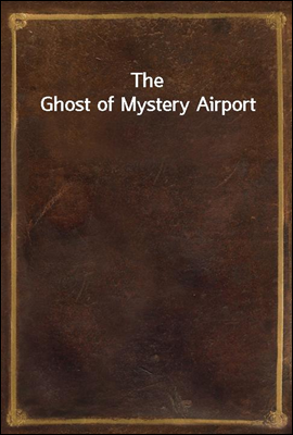 The Ghost of Mystery Airport