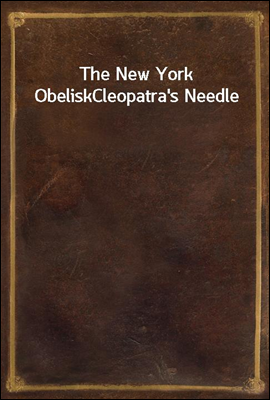 The New York Obelisk
Cleopatra&#39;s Needle