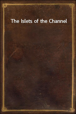 The Islets of the Channel