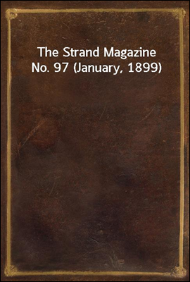 The Strand Magazine No. 97 (January, 1899)