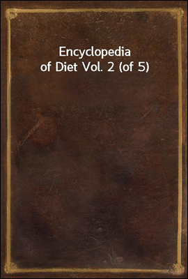 Encyclopedia of Diet Vol. 2 (of 5)
