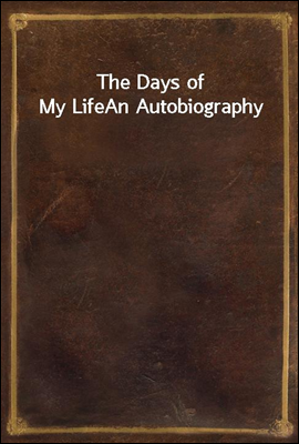 The Days of My Life
An Autobiography