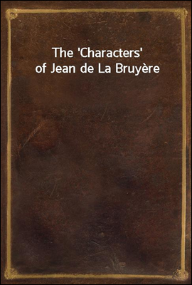 The 'Characters' of Jean de La Bruyere