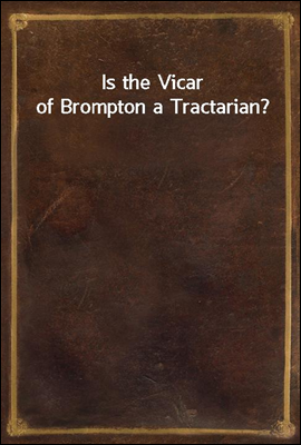 Is the Vicar of Brompton a Tractarian?