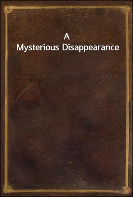 A Mysterious Disappearance