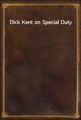 Dick Kent on Special Duty