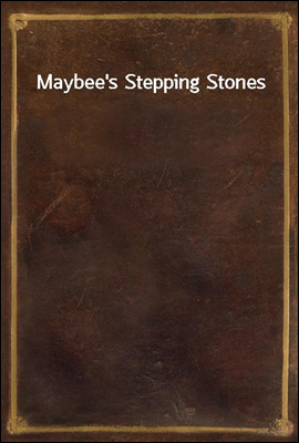 Maybee&#39;s Stepping Stones