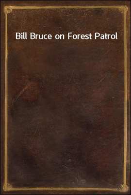 Bill Bruce on Forest Patrol