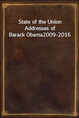 State of the Union Addresses of Barack Obama
2009-2016