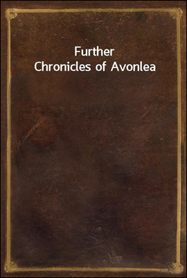 Further Chronicles of Avonlea