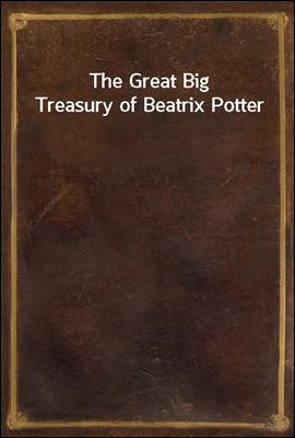 The Great Big Treasury of Beatrix Potter