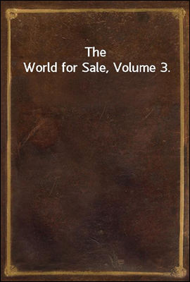 The World for Sale, Volume 3.