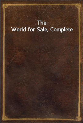 The World for Sale, Complete