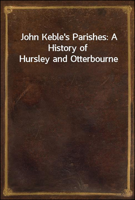 John Keble&#39;s Parishes