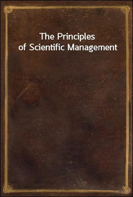 The Principles of Scientific Management