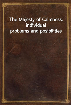 The Majesty of Calmness; individual problems and posibilities