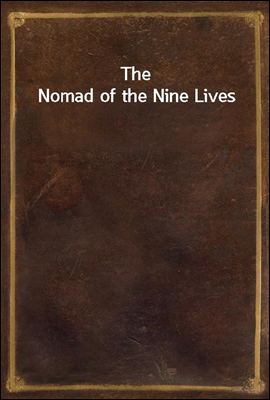 The Nomad of the Nine Lives