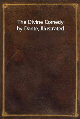 The Divine Comedy by Dante, Illustrated