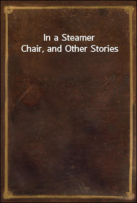 In a Steamer Chair, and Other Stories